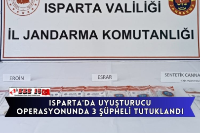 Isparta'da uyuşturucu operasyonunda 3 şüpheli tutuklandı