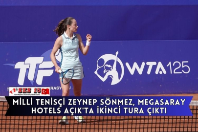 Milli tenisçi Zeynep Sönmez, Megasaray Hotels Açık'ta ikinci tura çıktı