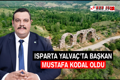 Isparta Yalvaç’ta Başkan Mustafa Kodal Oldu
