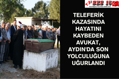 Teleferik Kazasında Hayatını Kaybeden Avukat, Aydın'da Son Yolculuğuna Uğurlandı