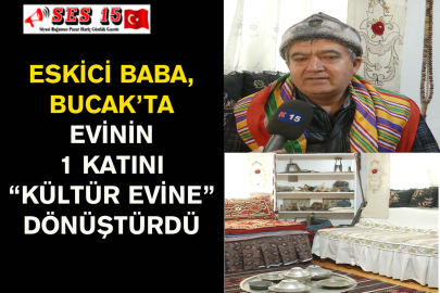 Eskici Baba, Bucak’ta Evinin 1 Katını “Kültür Evine” Dönüştürdü