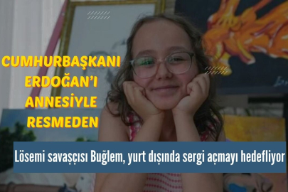 Lösemi Savaşçısı Buğlem, Yurt Dışında Sergi Açmayı Hedefliyor