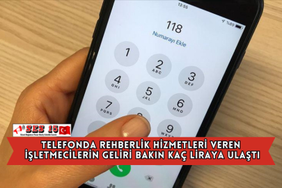 "Bilinmeyen Numaralar" Olarak da Bilinen Telefonda Rehberlik Hizmetleri Veren İşletmecilerin Geliri Bakın Kaç Liraya Ulaştı