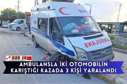 Ambulansla İki Otomobilin Karıştığı Kazada 3 Kişi Yaralandı