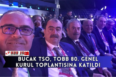 Bucak TSO, TOBB 80. Genel Kurul Toplantısına Katıldı