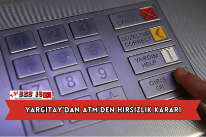 Yargıtay'dan ATM'den Hırsızlık Kararı