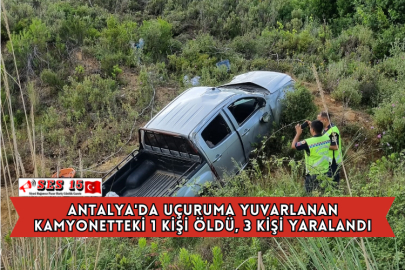 Antalya'da Uçuruma Yuvarlanan  Kamyonetteki 1 Kişi Öldü, 3 Kişi Yaralandı