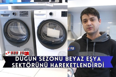 Düğün Sezonu Beyaz Eşya Sektörünü Hareketlendirdi