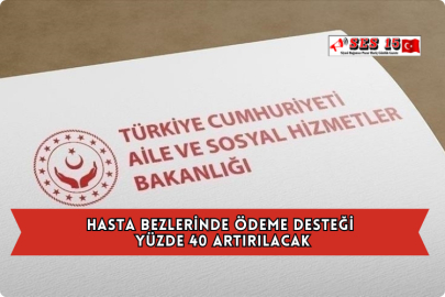 Hasta Bezlerinde Ödeme Desteği Yüzde 40 Artırılacak