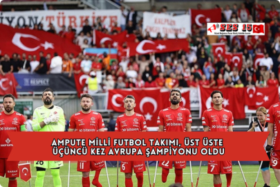 Ampute Milli Futbol Takımı, Üst Üste Üçüncü Kez Avrupa Şampiyonu Oldu