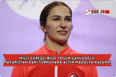 Milli Güreşçi Buse Tosun Çavuşoğlu, Macaristan'daki Turnuvada Altın Madalya Kazandı