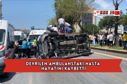 Devrilen Ambulanstaki Hasta Hayatını Kaybetti