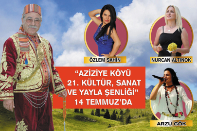 “Aziziye Köyü 21. Kültür, Sanat Ve Yayla Şenliği” 14 Temmuz’da