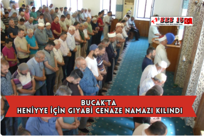 Bucak'ta Heniyye İçin Gıyabi Cenaze Namazı Kılındı