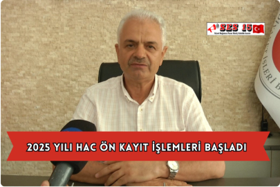 2025 Yılı Hac Ön Kayıt İşlemleri Başladı