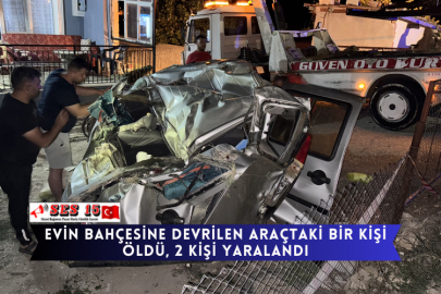 Evin Bahçesine Devrilen Araçtaki Bir Kişi Öldü, 2 Kişi Yaralandı