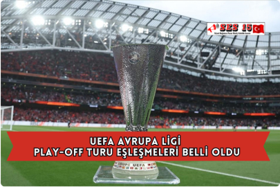 UEFA Avrupa Ligi Play-off Turu Eşleşmeleri Belli Oldu