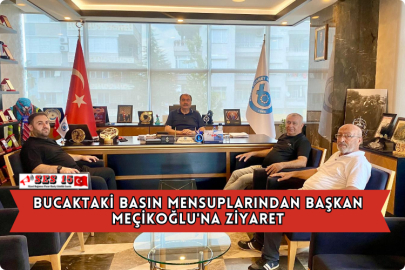 Bucaktaki Basın Mensuplarından Başkan Meçikoğlu'na Ziyaret