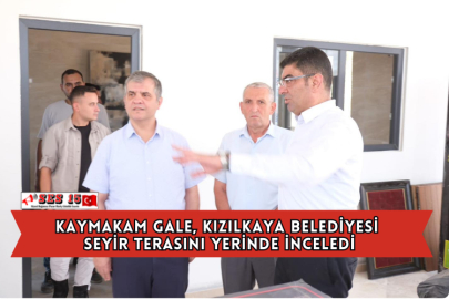 Kaymakam Gale, Kızılkaya Belediyesi Seyir Terasını Yerinde İnceledi