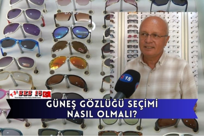 Güneş Gözlüğü Seçimi Nasıl Olmalı?