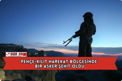 Pençe-Kilit Harekat Bölgesinde Bir Asker Şehit Oldu