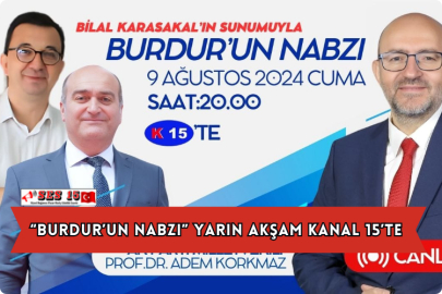 “Burdur’un Nabzı” Yarın Akşam Kanal 15’te