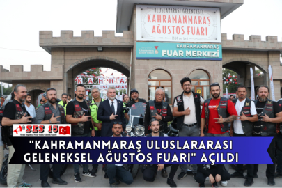 "Kahramanmaraş Uluslararası Geleneksel Ağustos Fuarı" Açıldı