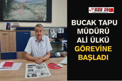 Bucak Tapu Müdürü Ali Ülkü Görevine Başladı