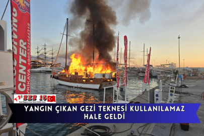 Yangın Çıkan Gezi Teknesi Kullanılamaz Hale Geldi