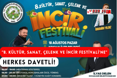 “8. Kültür, Sanat, Çelenk ve İncir Festivali’ne”  Herkes Davetli!