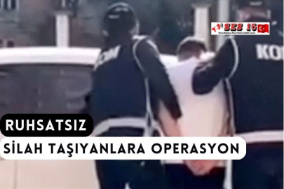 Ruhsatsız Silah Taşıyanlara Operasyon