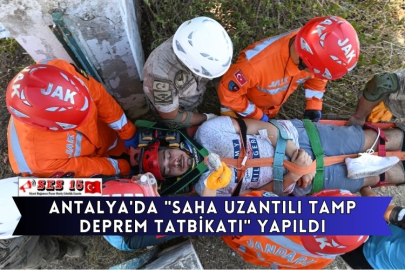 Antalya'da "Saha Uzantılı TAMP Deprem Tatbikatı" Yapıldı
