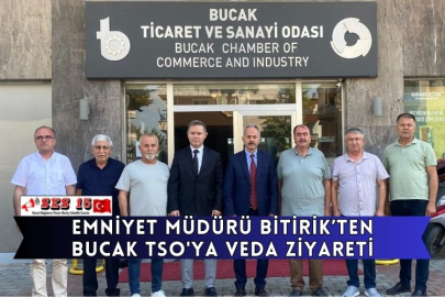 Emniyet Müdürü Bitirik’ten Bucak TSO'ya Veda Ziyareti