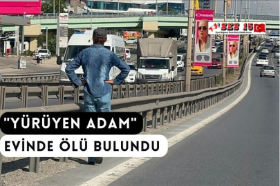  "Yürüyen Adam" Evinde Ölü Bulundu