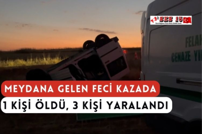 Meydana Gelen Feci Kazada 1 Kişi Öldü, 3 Kişi Yaralandı