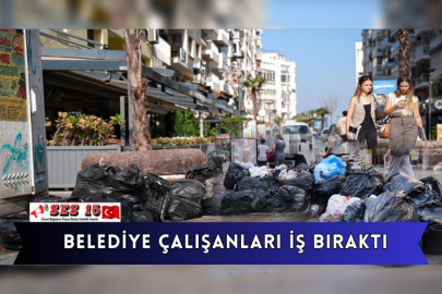 Belediye Çalışanları İş Bıraktı