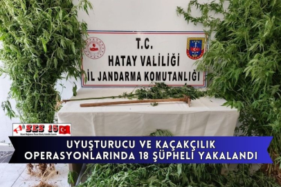 Uyuşturucu Ve Kaçakçılık Operasyonlarında 18 Şüpheli Yakalandı