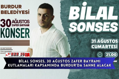 Bilal Sonses, 30 Ağustos Zafer Bayramı Kutlamaları Kapsamında Burdur’da Sahne Alacak