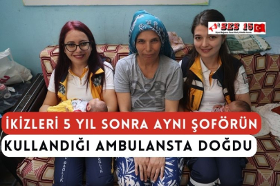 İkizleri 5 Yıl Sonra Aynı Şoförün Kullandığı Ambulansta Doğdu