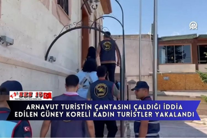 Arnavut Turistin Çantasını Çaldığı İddia Edilen Güney Koreli Kadın Turistler Yakalandı