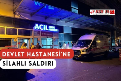 Devlet Hastanesi’ne Silahlı Saldırı