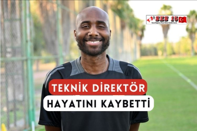Teknik Direktör Hayatını Kaybetti