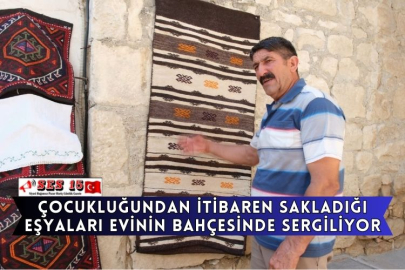 Çocukluğundan İtibaren Sakladığı Eşyaları Evinin Bahçesinde Sergiliyor