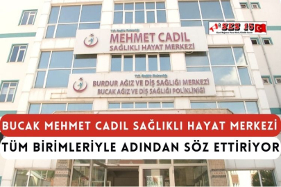 “Bucak Mehmet Cadıl Sağlıklı Hayat Merkezi” Tüm Birimleriyle Adından Söz Ettiriyor