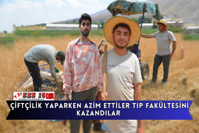 Çiftçilik Yaparken Azim Ettiler Tıp Fakültesini Kazandılar