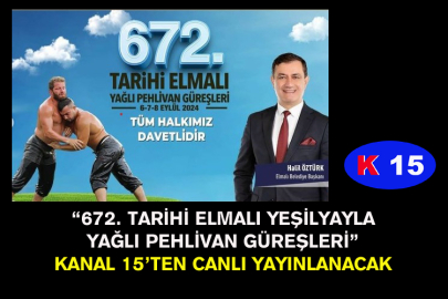 “672. Tarihi Elmalı Yeşilyayla Yağlı Pehlivan Güreşleri” Kanal 15’ten Canlı Yayınlanacak