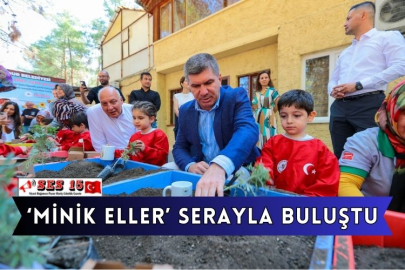 ‘Minik Eller’ Serayla Buluştu