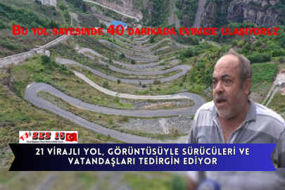 21 Virajlı Yol, Görüntüsüyle Sürücüleri Ve Vatandaşları Tedirgin Ediyor