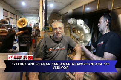 Evlerde Anı Olarak Saklanan Gramofonlara Ses Veriyor
