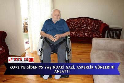 Kore'ye Giden 95 Yaşındaki Gazi, Askerlik Günlerini Anlattı